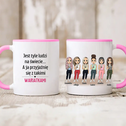 Kubek personalizowany dla przyjaciółek JEST TYLE LUDZI NA ŚWIECIE A JA PRZYJAŹNIE SIĘ Z TAKIMI WARIATKAMI | zabawny motyw #99
