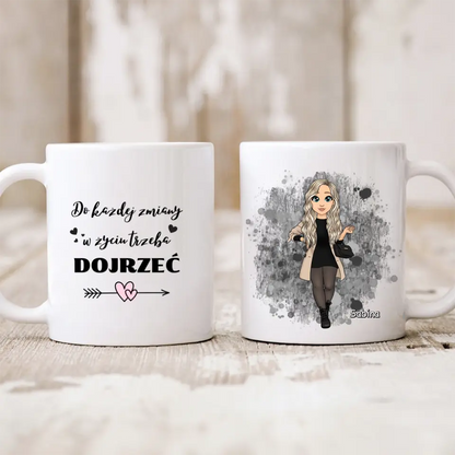 Kubek personalizowany dla kobiety DO KAŻDEJ ZMIANY W ŻYCIU TRZEBA DOJRZEĆ | motyw dla jesieniary #28