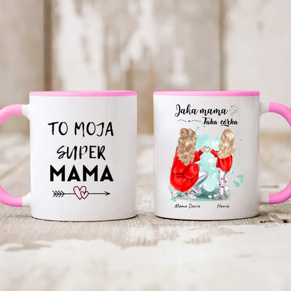 Kubek personalizowany dla mamy i córki TO MOJA SUPER MAMA JAKA MAMA TAKA CÓRKA | rodzinny motyw #851