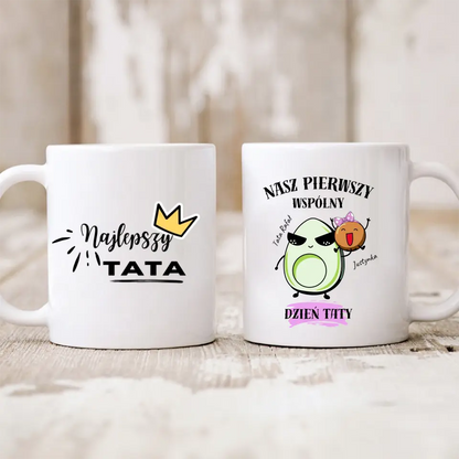 Kubek personalizowany dla taty i dziecka NASZ PIERWSZY WSPÓLNY DZIEŃ TATY | motyw z awokado #544
