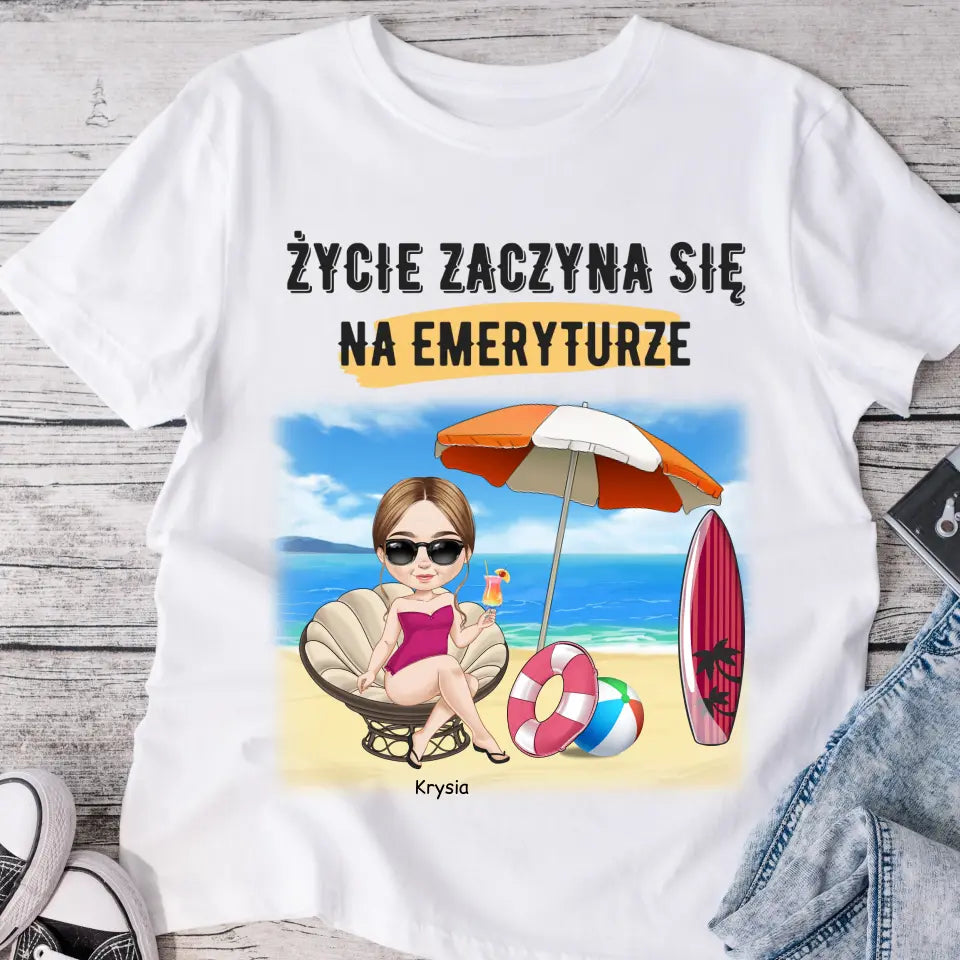 Koszulka ze wzorem życie zaczyna się na emeryturze - Personalizowana #4451