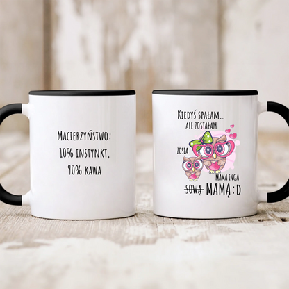 Kubek personalizowany KIEDYŚ SPAŁAM, ALE ZOSTAŁAM SOWĄ MAMĄ | zabawny motyw z rodziną sów #1466