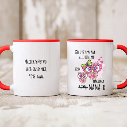 Kubek personalizowany KIEDYŚ SPAŁAM, ALE ZOSTAŁAM SOWĄ MAMĄ | zabawny motyw z rodziną sów #1466