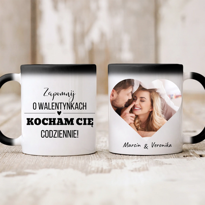 Walentynkowy kubek personalizowany dla par ZAPOMNIJ O WALENTYNKACH KOCHAM CIĘ CODZIENNIE | z personalizowanym zdjęciem #0952
