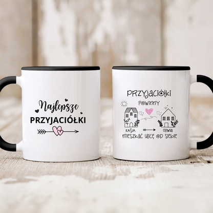 Kubek personalizowany PRZYJACIÓŁKI POWINNY MIESZKAĆ ULICĘ OD SIEBIE | zabawny motyw #502