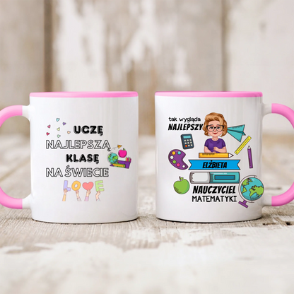 Kubek personalizowany dla nauczyciela UCZĘ NAJLEPSZĄ KLASĘ NA ŚWIECIE. TAK WYGLĄDA NAJLEPSZY NAUCZYCIEL MATEMATYKI | motyw z nauczycielką #151