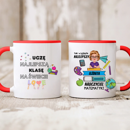 Kubek personalizowany dla nauczyciela UCZĘ NAJLEPSZĄ KLASĘ NA ŚWIECIE. TAK WYGLĄDA NAJLEPSZY NAUCZYCIEL MATEMATYKI | motyw z nauczycielką #151