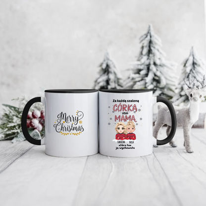 Świąteczny kubek personalizowany ZA KAŻDĄ SZALONĄ CÓRKĄ STOI MAMA, KTÓRA JĄ WYCHOWAŁA | z personalizacją imion #993