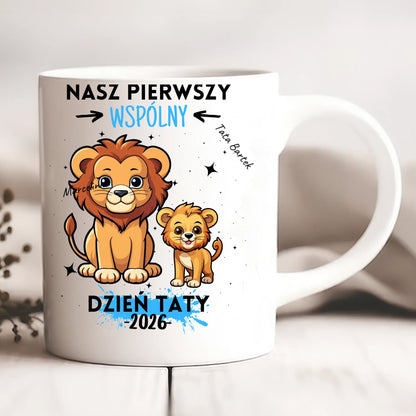 Kubek personalizowany dla taty i dziecka NASZ PIERWSZY WSPÓLNY DZIEŃ TATY | motyw z lwami #51411